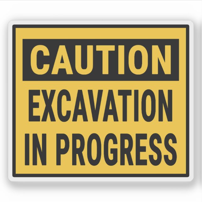 Caution Excavation In Progress  (Front)