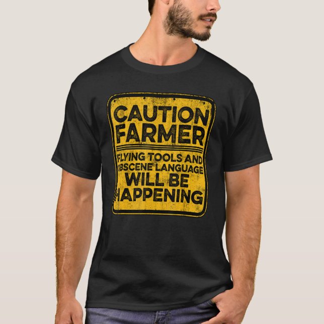 Caution Farmer Flying Tools And Offensive Language T-Shirt (Front)