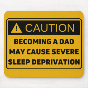 Caution: Fatherhood Causes Sleep Deprivation Mouse Mat