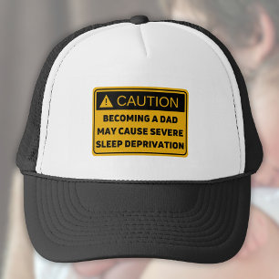 Caution: Fatherhood Causes Sleep Deprivation Trucker Hat