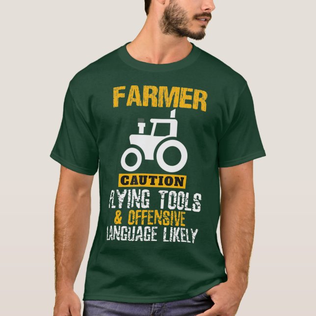 Caution Flying Tool Funny Farmer Farming Men Dad T-Shirt (Front)