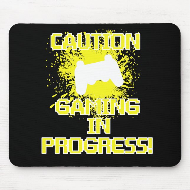 Caution, Gaming in Progress Mouse Mat (Front)