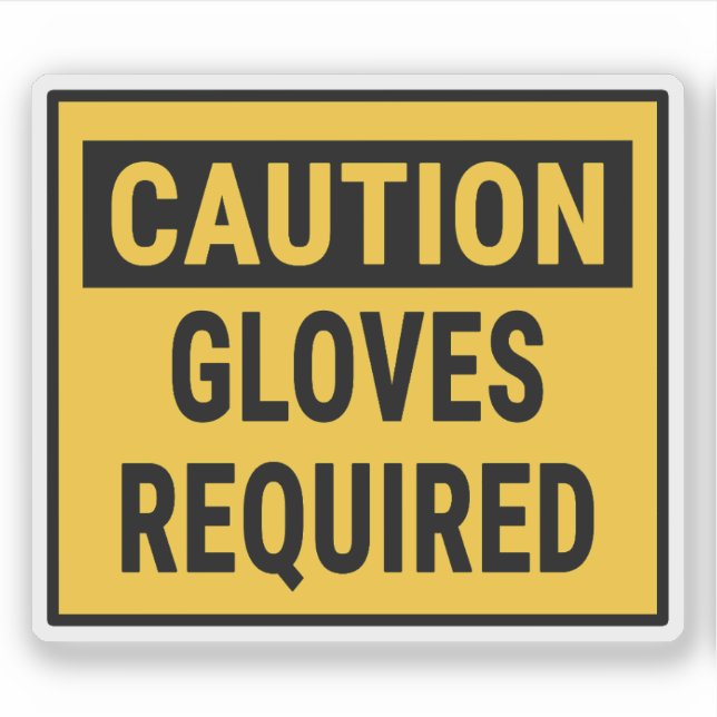 Caution Gloves Required (Front)