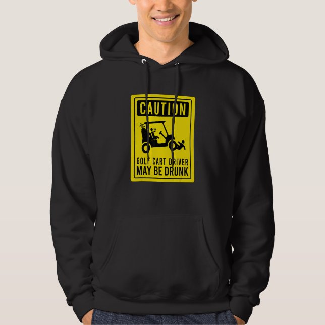 Caution Golf Cart Driver May Be Drunk  Golfer Humo Hoodie (Front)
