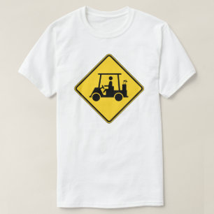 Caution Golf Cart Sign T-Shirt