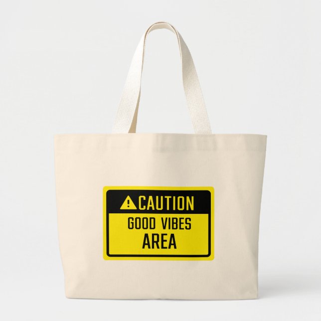 Caution Good Vibes Area Sign Large Tote Bag (Front)