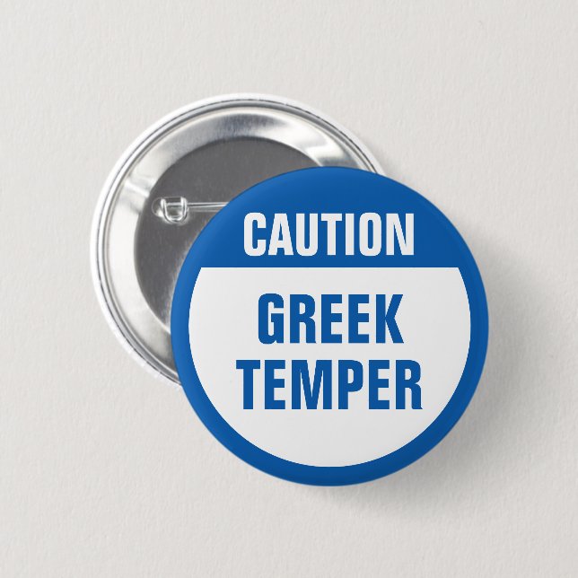 Caution Greek Temper 6 Cm Round Badge (Front & Back)