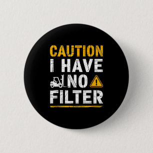 Caution have filter funny sarcastic rage men women 6 cm round badge