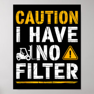 Caution have filter funny sarcastic rage men women poster
