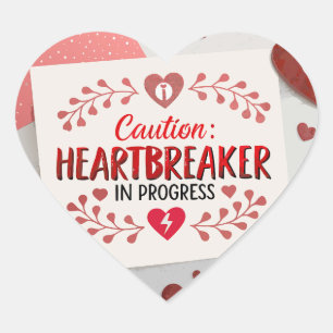 Caution: Heartbreaker in Progress Heart Sticker