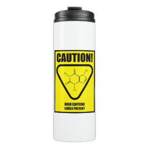 Caution! High Caffeine Levels  Thermal Tumbler