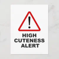 Caution high cuteness alert postcard | Zazzle