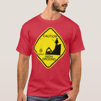 Caution High Ground T-Shirt