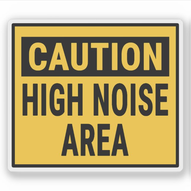 Caution High Noise Area (Front)