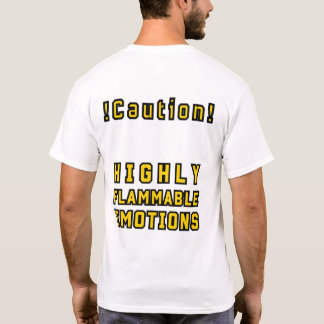 Caution highly flammable emotions T-Shirt. T-Shirt