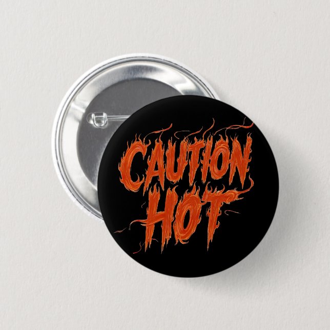 Caution Hot 6 Cm Round Badge (Front & Back)