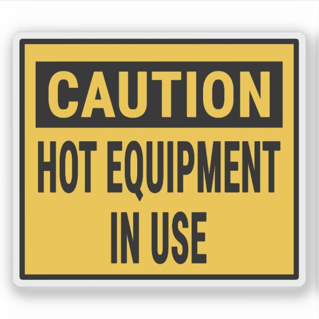 caution Hot Equipment In Use (Front)