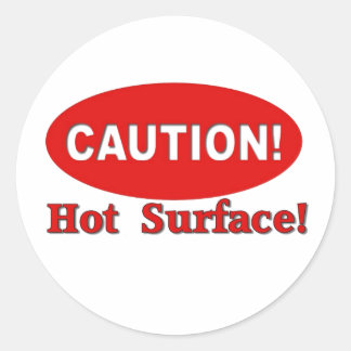 Caution! - Hot Surface Classic Round Sticker