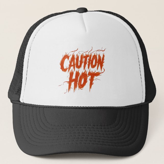 Caution Hot Trucker Hat (Front)