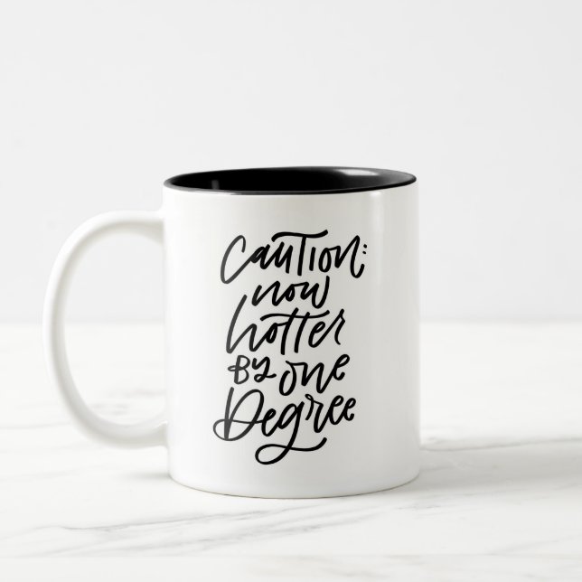 Caution Hotter by One Degree Two-Tone Coffee Mug (Left)