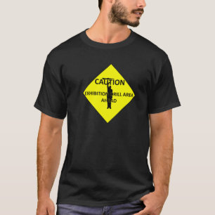 Caution! How's My Drilling? T-Shirt