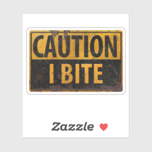CAUTION - I BITE  rusty metal danger warning sign