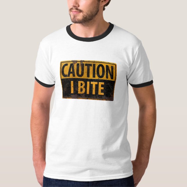 CAUTION - I BITE  rusty metal danger warning sign T-Shirt (Front)