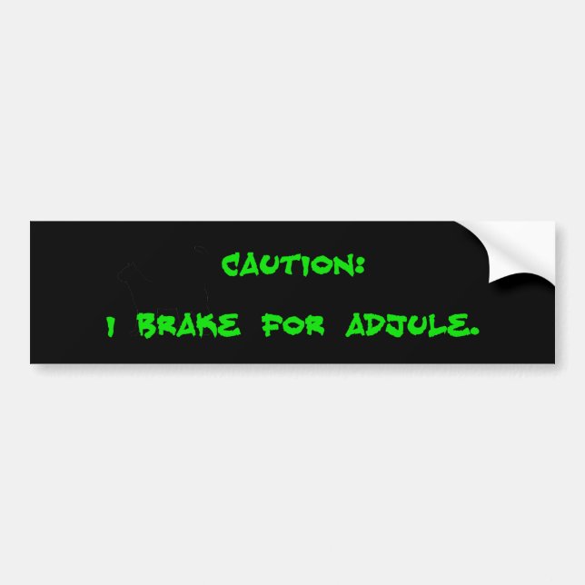 Caution I Brake For Adjule Bumper Sticker (Front)