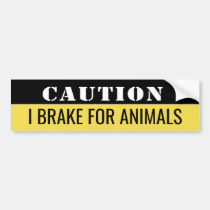 Caution I brake for animals Vegan Bumper Sticker
