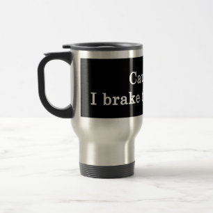 Caution I Brake For Spirits Travel Mug