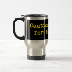 Caution I Brake For The Buru Travel Mug