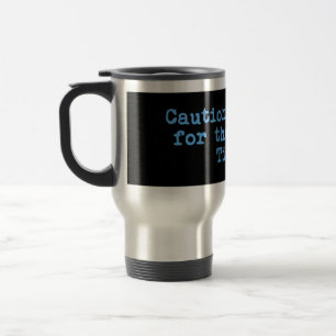 Caution I Brake For The Ennedi Tiger Travel Mug