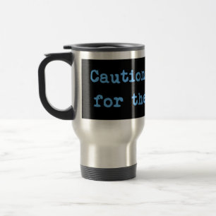 Caution I Brake For The Gazeka Travel Mug