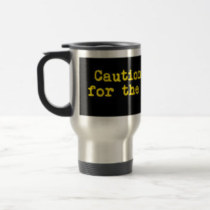 Caution I Brake For The Grassman Travel Mug
