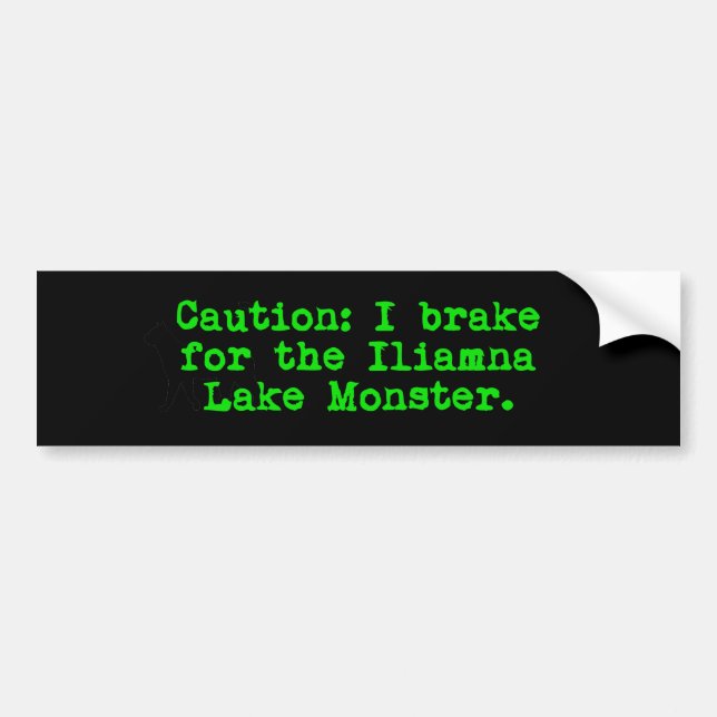 Caution I Brake For The Iliamna Lake Monster Bumper Sticker (Front)