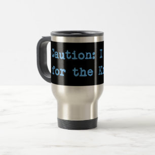 Caution I Brake For The Kraken Travel Mug