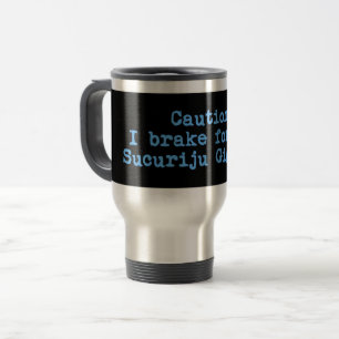 Caution I Brake For The Sucuriju Gigante Travel Mug