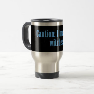 Caution I Brake For Witches Travel Mug