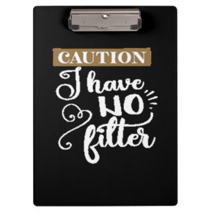 caution I have no filter Clipboard