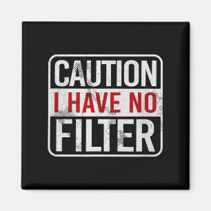 Caution I Have No Filter Funny Sarcastic Humor Sho Magnet