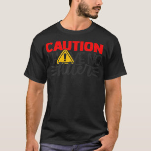 Caution I Have No Filter Funny Sarcastic Saying Gi T-Shirt