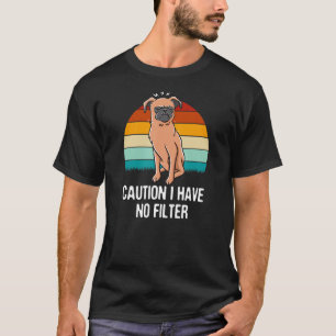 Caution I Have No Filter Sarcastic Funny Sarcasm H T-Shirt