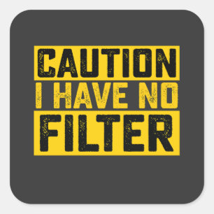 Caution I Have No Filter Vintage Square Sticker