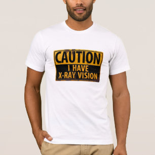 "CAUTION, I Have X-Ray Vision" Destroyed T-shirt