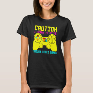 Caution I Learned To Drive Through Video Games Fun T-Shirt