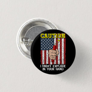 Caution I Might Explode in Your Hand 4th of July 3 Cm Round Badge