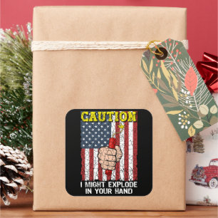 Caution I Might Explode in Your Hand 4th of July Square Sticker