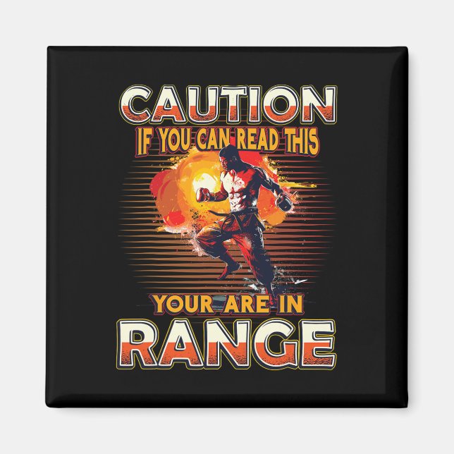 Caution If You Can Read This You Are In Range Kick Magnet (Front)
