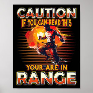 Caution If You Can Read This You Are In Range Kick Poster