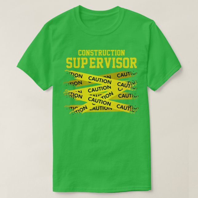Caution Im a Construction Supervisor T-Shirt (Design Front)